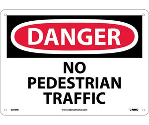DANGER, NO PEDESTRIAN TRAFFIC, 10X14, RIGID PLASTIC