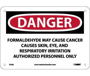 DANGER FORMALDEHYDE MAY CAUSE CANCER CAUSES SKIN, EYE, AND RESPIRATORY IRRITATION AUTHORIZED PERSONNEL ONLY, 7 X 10, .040 ALUM