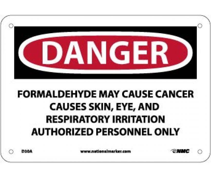DANGER FORMALDEHYDE MAY CAUSE CANCER CAUSES SKIN, EYE, AND RESPIRATORY IRRITATION AUTHORIZED PERSONNEL ONLY, 7 X 10, .040 ALUM