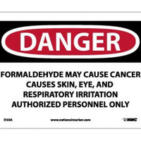 DANGER FORMALDEHYDE MAY CAUSE CANCER CAUSES SKIN, EYE, AND RESPIRATORY IRRITATION AUTHORIZED PERSONNEL ONLY, 10 X 14, .040 ALUM