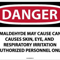 DANGER FORMALDEHYDE MAY CAUSE CANCER CAUSES SKIN, EYE, AND RESPIRATORY IRRITATION AUTHORIZED PERSONNEL ONLY, 20 X 28, PS VINYL