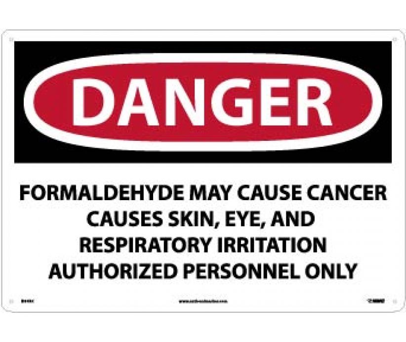 DANGER FORMALDEHYDE MAY CAUSE CANCER CAUSES SKIN, EYE, AND RESPIRATORY IRRITATION AUTHORIZED PERSONNEL ONLY, 14 X 20, RIGID PLASTIC