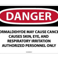 DANGER FORMALDEHYDE MAY CAUSE CANCER CAUSES SKIN, EYE, AND RESPIRATORY IRRITATION AUTHORIZED PERSONNEL ONLY, 14 X 20, .040 ALUM