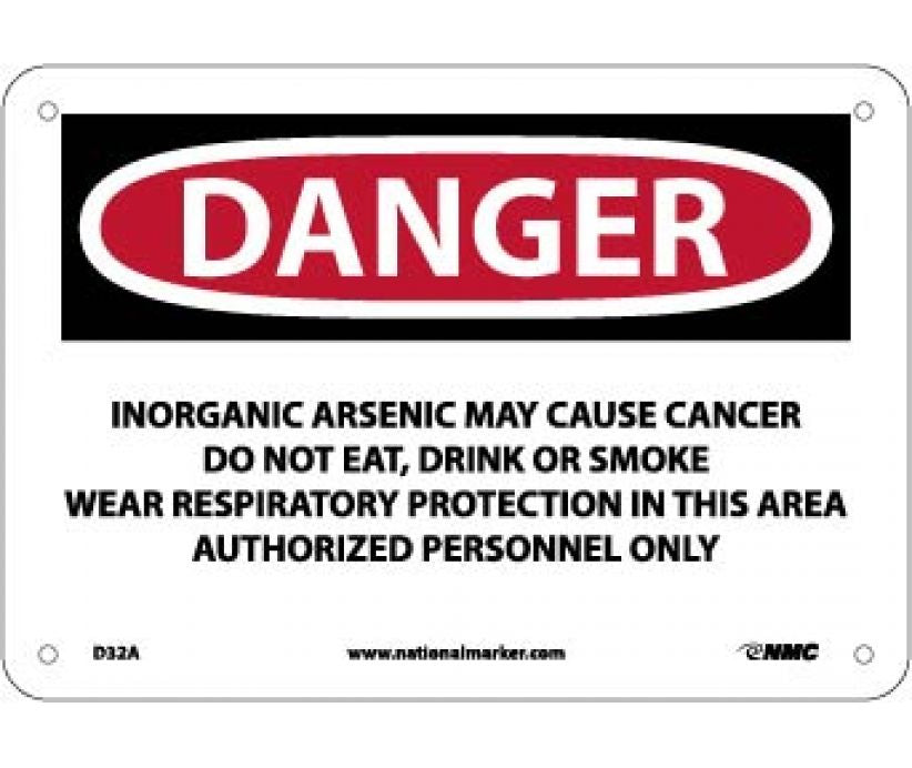 DANGER INORGANIC ARSENIC MAY CAUSE CANCER DO NOT EAT, DRINK OR SMOKE WEAR RESPIRATORY PROTECTION IN THIS AREA AUTHORIZED PERSONNEL ONLY, 7 X 10, .040 ALUM