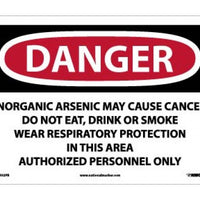 DANGER INORGANIC ARSENIC MAY CAUSE CANCER DO NOT EAT, DRINK OR SMOKE WEAR RESPIRATORY PROTECTION IN THIS AREA AUTHORIZED PERSONNEL ONLY, 10 X 14, PS VINYL