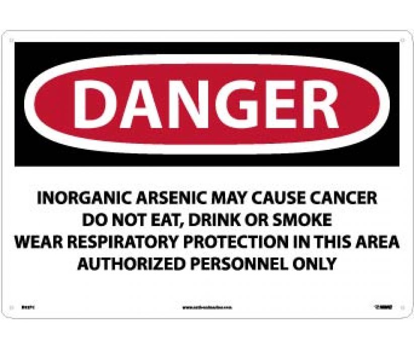 DANGER INORGANIC ARSENIC MAY CAUSE CANCER DO NOT EAT, DRINK OR SMOKE WEAR RESPIRATORY PROTECTION IN THIS AREA AUTHORIZED PERSONNEL ONLY, 14 X 20, PS VINYL