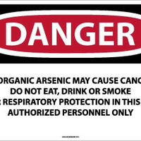 DANGER INORGANIC ARSENIC MAY CAUSE CANCER DO NOT EAT, DRINK OR SMOKE WEAR RESPIRATORY PROTECTION IN THIS AREA AUTHORIZED PERSONNEL ONLY, 20 X 28, PS VINYL