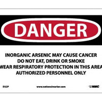 DANGER INORGANIC ARSENIC MAY CAUSE CANCER DO NOT EAT, DRINK OR SMOKE WEAR RESPIRATORY PROTECTION IN THIS AREA AUTHORIZED PERSONNEL ONLY, 7 X 10, PS VINYL