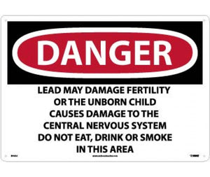 DANGER LEAD MAY DAMAGE FERTILITY OR THE UNBORN CHILD CAUSES DAMAGE TO THE CENTRAL NERVOUS SYSTEM DO NOT EAT, DRINK OR SMOKE IN THIS AREA, 14 X 20, .040 ALUM