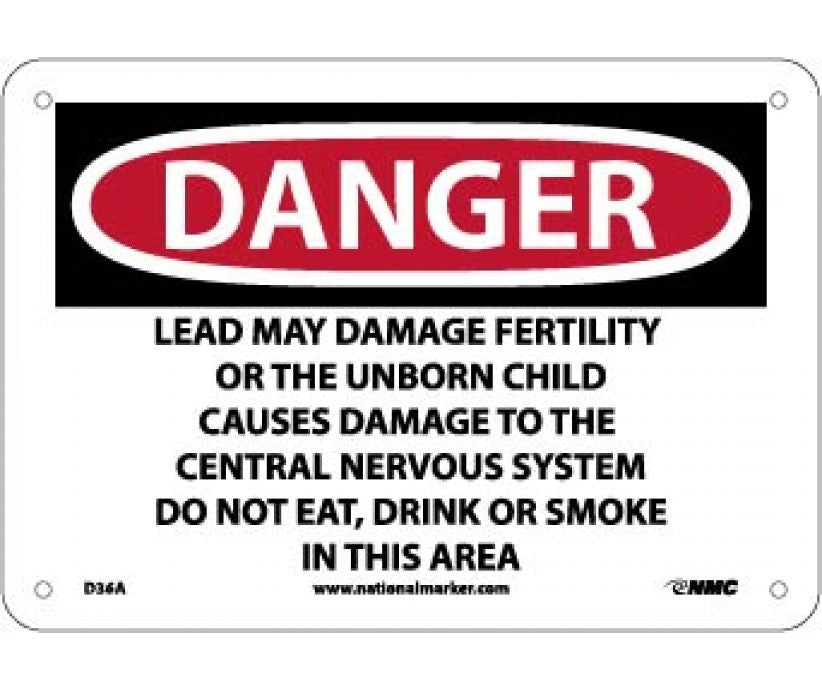 DANGER LEAD MAY DAMAGE FERTILITY OR THE UNBORN CHILD CAUSES DAMAGE TO THE CENTRAL NERVOUS SYSTEM DO NOT EAT, DRINK OR SMOKE IN THIS AREA, 7 X 10, .040 ALUM