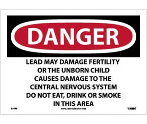 DANGER LEAD MAY DAMAGE FERTILITY OR THE UNBORN CHILD CAUSES DAMAGE TO THE CENTRAL NERVOUS SYSTEM DO NOT EAT, DRINK OR SMOKE IN THIS AREA, 10 X 14, PS VINYL