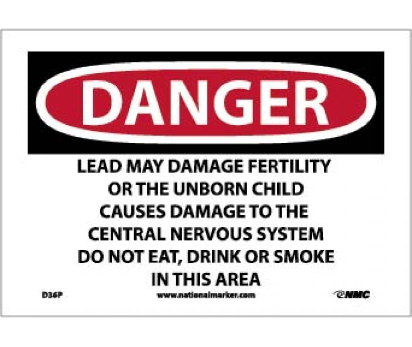 DANGER LEAD MAY DAMAGE FERTILITY OR THE UNBORN CHILD CAUSES DAMAGE TO THE CENTRAL NERVOUS SYSTEM DO NOT EAT, DRINK OR SMOKE IN THIS AREA, 7 X 10, PS VINYL