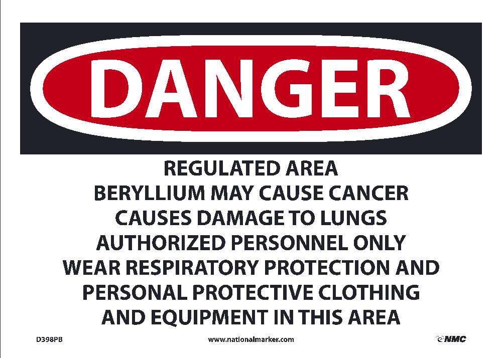 REGULATED AREA BERYLLIUM MAY CAUSE CANCER CAUSES DAMAGE TO LUNGS AUTHORIZED PERSONNEL ONLY WEAR RESPIRATORY PROTECTION AND PERSONAL PROTECTIVE CLOTHING AND EQUIPMENT IN THIS AREA, 10X14, .0045 VINYL