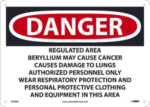 REGULATED AREA BERYLLIUM MAY CAUSE CANCER CAUSES DAMAGE TO LUNGS AUTHORIZED PERSONNEL ONLY WEAR RESPIRATORY PROTECTION AND PERSONAL PROTECTIVE CLOTHING AND EQUIPMENT IN THIS AREA, 10X14, .050 PLASTIC