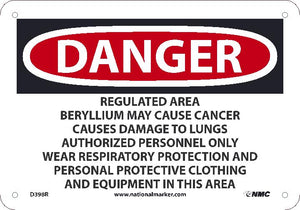 REGULATED AREA BERYLLIUM MAY CAUSE CANCER CAUSES DAMAGE TO LUNGS AUTHORIZED PERSONNEL ONLY WEAR RESPIRATORY PROTECTION AND PERSONAL PROTECTIVE CLOTHING AND EQUIPMENT IN THIS AREA, 7X10, .050 PLASTIC