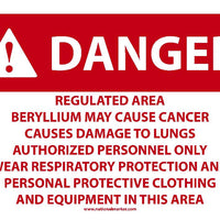 REGULATED AREA BERYLLIUM MAY CAUSE CANCER CAUSES DAMAGE TO LUNGS AUTHORIZED PERSONNEL ONLY WEAR RESPIRATORY PROTECTION AND PERSONAL PROTECTIVE CLOTHING AND EQUIPMENT IN THIS AREA, 10X14, .040 ALUM