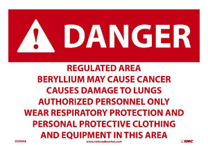 REGULATED AREA BERYLLIUM MAY CAUSE CANCER CAUSES DAMAGE TO LUNGS AUTHORIZED PERSONNEL ONLY WEAR RESPIRATORY PROTECTION AND PERSONAL PROTECTIVE CLOTHING AND EQUIPMENT IN THIS AREA, 10X14, .040 ALUM