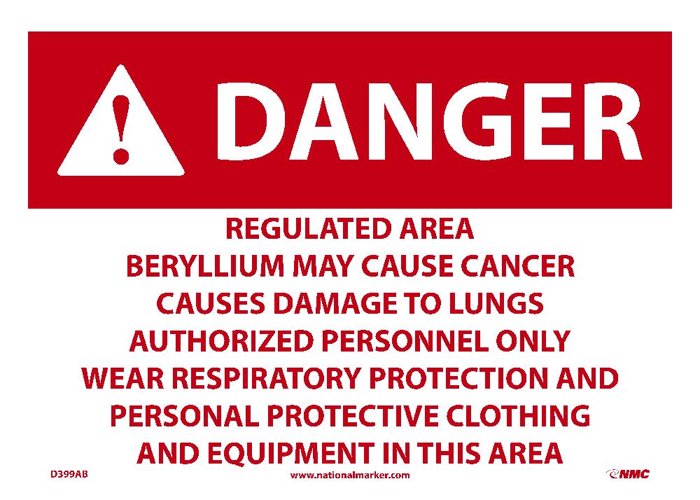 REGULATED AREA BERYLLIUM MAY CAUSE CANCER CAUSES DAMAGE TO LUNGS AUTHORIZED PERSONNEL ONLY WEAR RESPIRATORY PROTECTION AND PERSONAL PROTECTIVE CLOTHING AND EQUIPMENT IN THIS AREA, 10X14, .040 ALUM