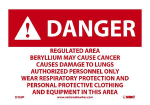 REGULATED AREA BERYLLIUM MAY CAUSE CANCER CAUSES DAMAGE TO LUNGS AUTHORIZED PERSONNEL ONLY WEAR RESPIRATORY PROTECTION AND PERSONAL PROTECTIVE CLOTHING AND EQUIPMENT IN THIS AREA, 7X10, .0045 VINYL
