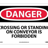 DANGER, CROSSING OR STANDING ON CONVEYOR IS. . ., 7X10, RIGID PLASTIC