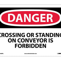 DANGER, CROSSING OR STANDING ON CONVEYOR IS. . ., 10X14, PS VINYL