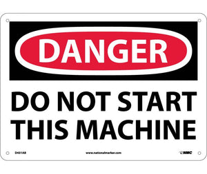 DANGER, DO NOT START THIS MACHINE, 10X14, .040 ALUM