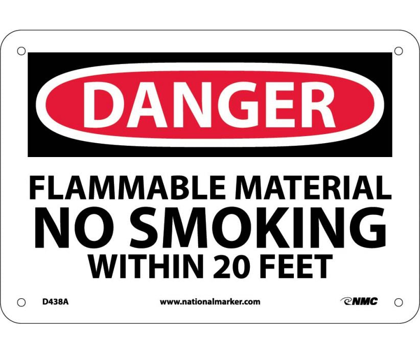 DANGER, FLAMMABLE MATERIAL NO SMOKING WITHIN 20 FEET, 7X10, .040 ALUM
