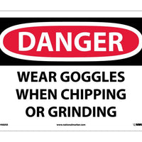 DANGER, WEAR GOGGLES WHEN CHIPPING AND GRINDING, 10X14, .040 ALUM