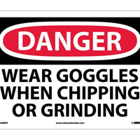 DANGER, WEAR GOGGLES WHEN CHIPPING AND GRINDING, 10X14, PS VINYL