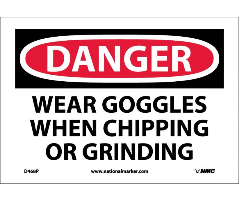 DANGER, WEAR GOGGLES WHEN CHIPPING AND GRINDING, 7X10, PS VINYL