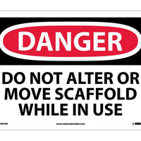 DANGER, DO NOT ALTER OR MOVE SCAFFOLD WHILE IN USE, 10X14, PS VINYL