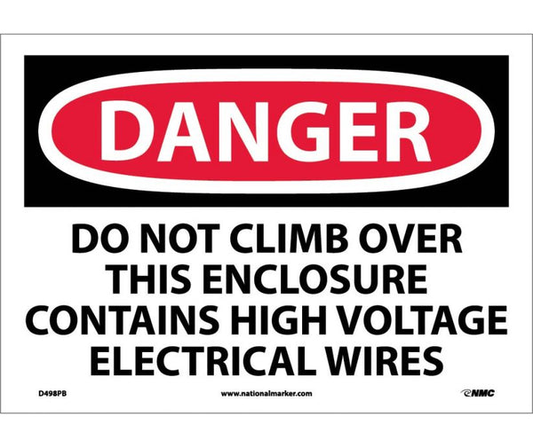 DANGER, DO NOT CLIMB OVER THIS ENCLOSURE CONTAINS HIGH VOLTAGE ELECTRICAL WIRES, 10X14, PS VINYL