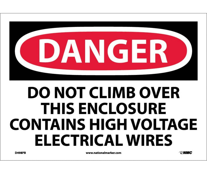 DANGER, DO NOT CLIMB OVER THIS ENCLOSURE CONTAINS HIGH VOLTAGE ELECTRICAL WIRES, 10X14, PS VINYL