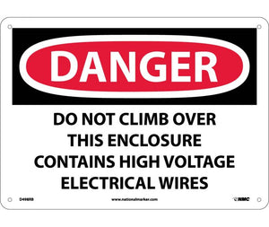DANGER, DO NOT CLIMB OVER THIS ENCLOSURE CONTAINS HIGH VOLTAGE ELECTRICAL WIRES, 10X14, RIGID PLASTIC