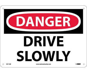 DANGER, DRIVE SLOWLY, 10X14, .040 ALUM