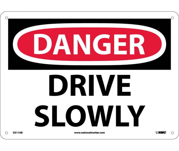 DANGER, DRIVE SLOWLY, 10X14, .040 ALUM