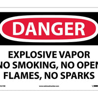DANGER, EXPLOSIVE VAPOR NO SMOKING NO OPEN FLAMES NO SPARKS, 10X14, RIGID PLASTIC