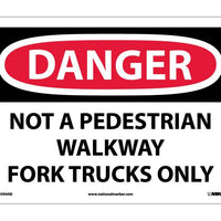 DANGER, NOT A PEDESTRIAN WALKWAY FORK TRUCKS ONLY, 10X14, .040 ALUM