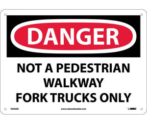DANGER, NOT A PEDESTRIAN WALKWAY FORK TRUCKS ONLY, 10X14, .040 ALUM