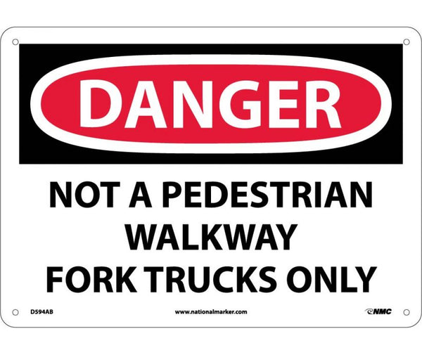 DANGER, NOT A PEDESTRIAN WALKWAY FORK TRUCKS ONLY, 10X14, .040 ALUM
