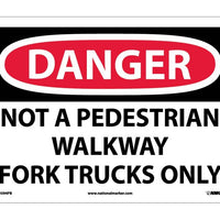 DANGER, NOT A PEDESTRIAN WALKWAY FORK TRUCKS ONLY, 10X14, PS VINYL