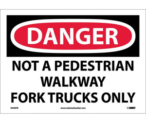 DANGER, NOT A PEDESTRIAN WALKWAY FORK TRUCKS ONLY, 10X14, PS VINYL