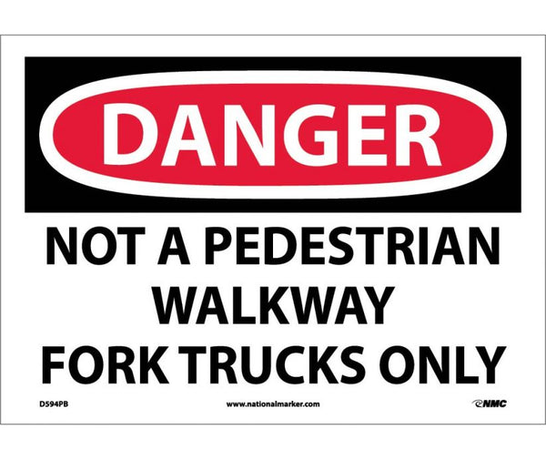DANGER, NOT A PEDESTRIAN WALKWAY FORK TRUCKS ONLY, 10X14, PS VINYL