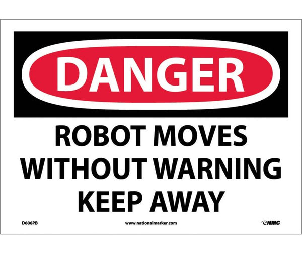 DANGER, ROBOT MOVES WITHOUT WARNING KEEP AWAY, 10X14, PS VINYL