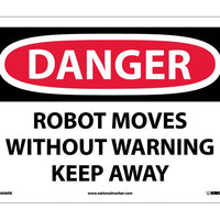 DANGER, ROBOT MOVES WITHOUT WARNING KEEP AWAY, 10X14, RIGID PLASTIC