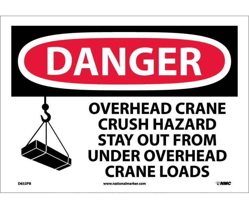 DANGER, OVERHEAD CRANE CRUSH HAZARD STAY OUT FROM UNDER OVERHEAD CRANE LOADS (GRAPHIC), 10X14, PS VINYL