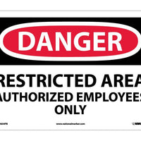 DANGER, RESTRICTED AREA AUTHORIZED EMPLOYEES ONLY, 10X14, RIGID PLASTIC