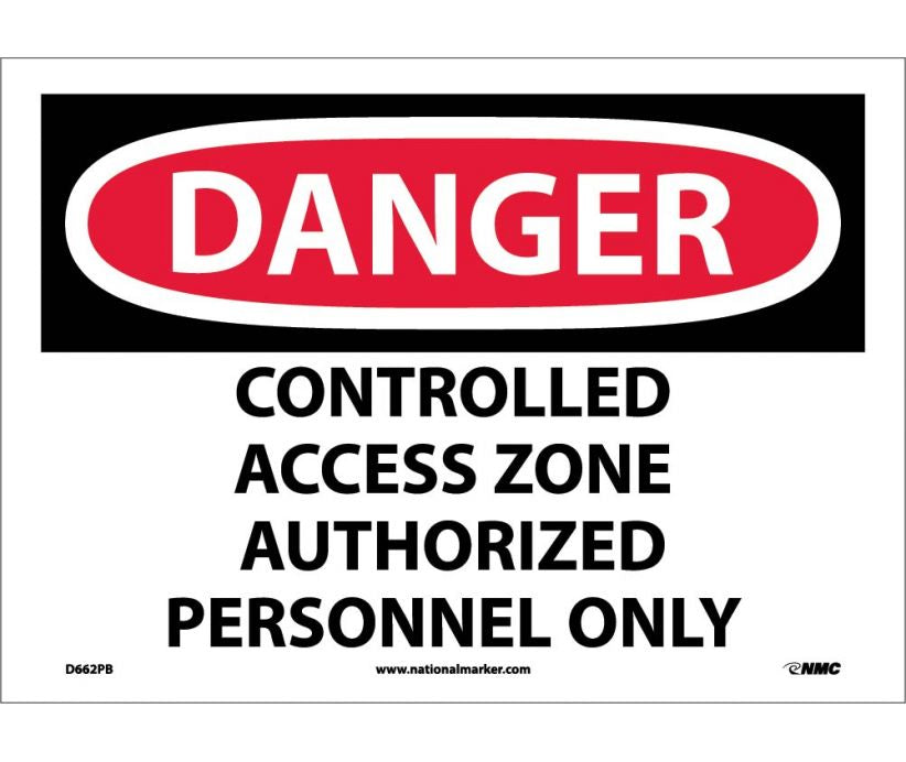 DANGER, CONTROLLED ACCESS ZONE AUTHORIZED PERSONNEL ONLY, 10X14, RIGID PLASTIC