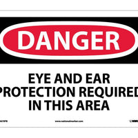 DANGER, EYE AND EAR PROTECTION REQUIRED IN THIS AREA, 10X14, PS VINYL