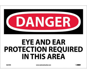 DANGER, EYE AND EAR PROTECTION REQUIRED IN THIS AREA, 10X14, .040 ALUM
